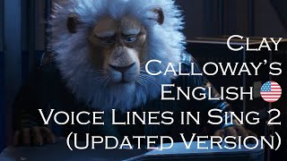 UPDATED VERSION  ENGLISH DUB Clay Calloway‘s Voice Lines  Sing 2 2021 CV Bono [upl. by Elleirua]