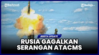 PUNYA SISTEM CANGGIH RUSIA MAMPU ADANG SERANGAN ATACMS AS [upl. by Irneh]