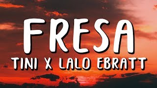 TINI Ft Lalo Ebratt  Fresa Letra [upl. by Truscott823]