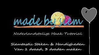 Siemtastic Steken amp Handigheden  van 1 draad 3 draden maken  SMethode  Haken  Tutorial [upl. by Morrill357]