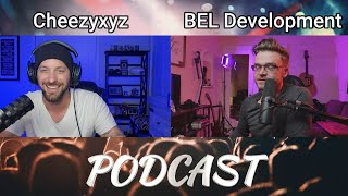 BEL Development amp Cheezyxyz  Podcast  Episode 1 [upl. by Aronas]