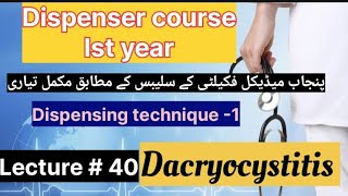 dispenser course lecture 40dispensing technique1ENT system Dacryocystitis lecture in Urdu [upl. by Anitsud954]