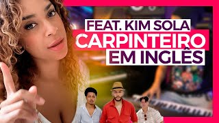 ELIAS MONKBEL  O CARPINTEIRO Versão em INGLÊS Feat KIM SOLA [upl. by Iderf89]