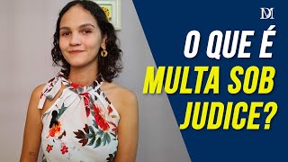 O Que É Multa Sub Judice  Duarte Moral Advogados [upl. by Hamirak813]