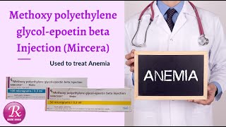 Mircera Methoxy polyethylene glycolepoetin beta Injection Information you need [upl. by Aiuhsoj]