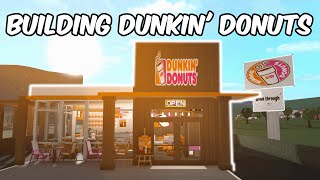 BUILDING DUNKIN DONUTS in BLOXBURG [upl. by Orodoet]