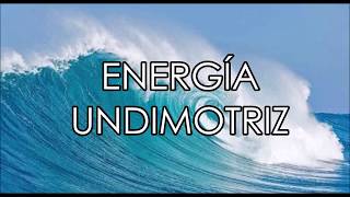 ENERGÍA UNDIMOTRIZ  ENERGÍA MAREOMOTRIZ [upl. by Oiramd]