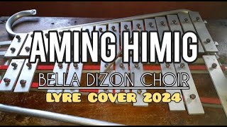 AMING HIMIG  BELLA DIZON CHOIR  LYRE COVER 2024  SIMPLE LYRE CHORDS [upl. by Bartlett534]