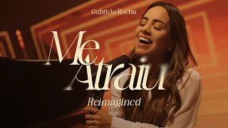 Gabriela Rocha  Me Atraiu Reimagined [upl. by Aizek]