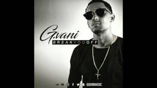 GVani  Break You Off Audio [upl. by Iggep887]