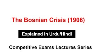 The Bosnian Crisis 1908  explained in UrduHindi The crisis in Bosnia causes of WW1 [upl. by Einoj182]