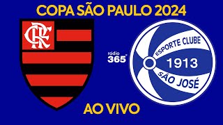 FLAMENGO X SÃO JOSÉ l COPA SÃO PAULO 2024 l AO VIVO [upl. by Anital]