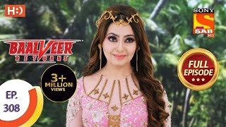 Baalveer Returns  Ep 308  Full Episode  25th February 2021 [upl. by Esele395]