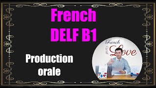 DELF B1 PRODUCTION ORALE  DELF B1 Speaking Exam Simulation  Full Speaking Test B1 Oral Exam [upl. by Shir279]