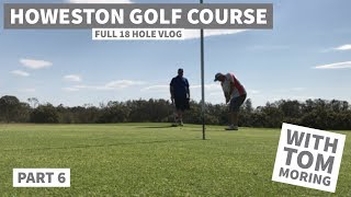 Howeston Golf Course AUSTRALIA Vlog Part 6 [upl. by Eiramenna287]