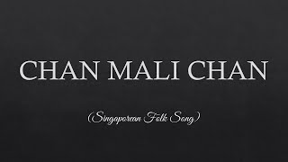 Chan Mali Chan Lyrics  Singaporean Folk Song [upl. by Marline]