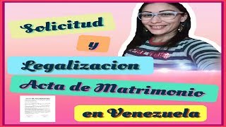 como SOLICITAR y LEGALIZAR el ACTA de MATRIMONIO en Venezuela [upl. by Semreh]