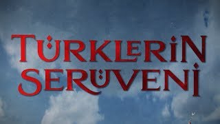 Türklerin Serüveni [upl. by Blackstock]