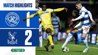 DEFEAT IN THE THIRD ROUND  Match Highlights  QPR 1 2 Crystal Palace [upl. by Kolnos571]