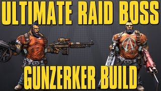 Borderlands 2  Improved Gunzerker Raid Boss Build [upl. by Shauna]