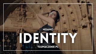 MISAMO  Identity TŁUMACZENIE PL [upl. by Halpern303]