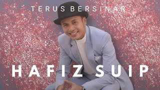 H A F I Z S U I P  Terus Bersinar  Lirik [upl. by Silloc]