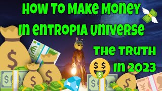 How To Make Money In Entropia Universe quotThe Truthquot In 2023 [upl. by Aciret]