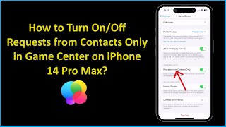 How to Turn OnOff Requests from Contacts Only in Game Center on iPhone 14 Pro Max [upl. by Driskill]