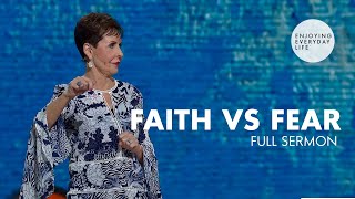 Faith vs FearFULL SERMON  Joyce Meyer [upl. by Patterman]