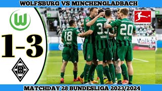 Wolfsburg vs Monchengladbach 13  Matchday 28 Bundesliga 20232024 [upl. by Ware]