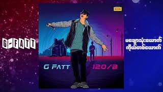 G Fatt  Ice Cold  မချောသုံးယောက်ကိုယ်တစ်ယောက် Audio [upl. by Fleck]