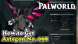 Palworld How to Get Astegon Palworld No 098 [upl. by Eolhc66]