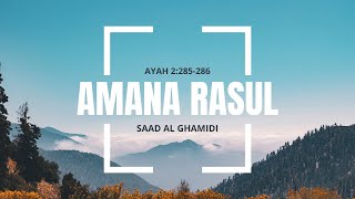 Amana Rasul  آمَنَ الرَّسولُ  surah 2285286  saad al ghamidi  english translation [upl. by Raynor]