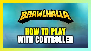 How to Play Brawlhalla With Controller on PC [upl. by Ahsenaj]