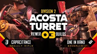 Acosta Go Bag  Capacitor  Division 2 Viewer Build  Acosta Turret [upl. by Annovahs669]