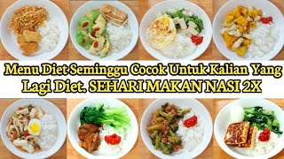 MENU DIET SEMINGGU SEHARI MAKAN NASI 2X DEFICIT KALORI [upl. by Ralph]