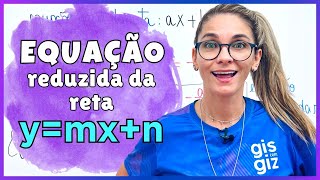 EQUAÇÃO REDUZIDA DA RETA  GEOMETRIA ANALÍTICA [upl. by Irrol]