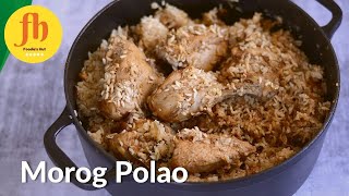 Morog Polao Recipe । মোরগ পোলাও । Chicken Pulao Recipe Step By Step । Foodies Hut [upl. by Odille]