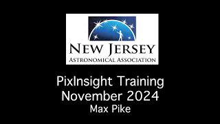 PixInsight Training with Max Pike [upl. by Jessamine38]