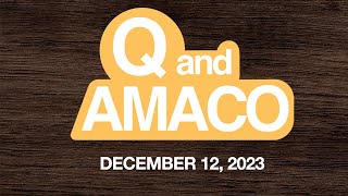 Q amp AMACO December 12 2023 [upl. by Archambault]