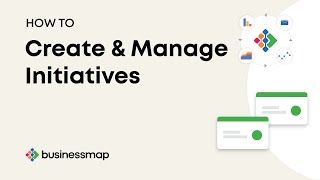 HOW TO Create and Manage Initiatives  Businessmap [upl. by Noitsuj]