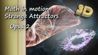 Math in motion Opus 2 — 3D Strange Attractors — Chaos theory [upl. by Nyrraf]