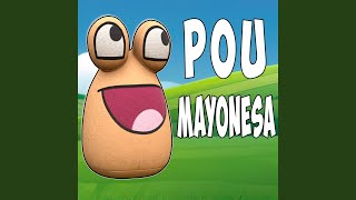 Pou Mayonesa [upl. by Alel416]