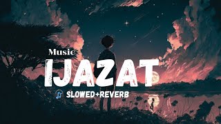 IJAZAT SlowedReverb Arijit Singh MeetBros  Lyrical Audio003  TSeries Music slowandreverb [upl. by Yrak759]