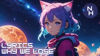 Nightcore  Why We Lose Lyrics [upl. by Ednyl]