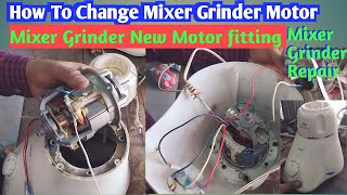 How to Change Mixer Grinder Motor Mixer Grinder New Motor Fitting mixer Repair Kaise kare [upl. by Lasser]