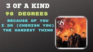 98 Degrees  Because of YouI Do Cherish YouThe Hardest Thing [upl. by Yedok]