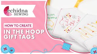 How to create inthehoop gift tags  Echidna Sewing [upl. by Swetlana]