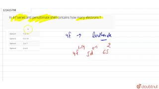 In 4f series anti penultimate shell contains how many electrons [upl. by Hasile]