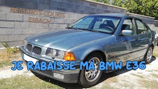 JE RABAISSE MA BMW E36  Ressorts courts EIBACH [upl. by Thaddus]